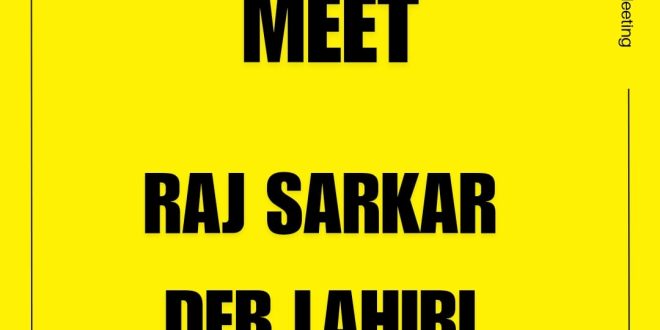 MEET Raj Sarkar & Deb Lahiri